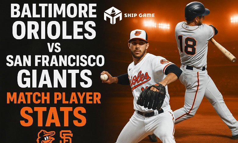 Baltimore Orioles vs San Francisco Giants Match Player Stats